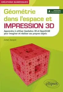 Géométrie dans l'espace et impression 3D - Julien Jacquet