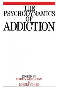 The Psychodynamics of Addiction (repost)