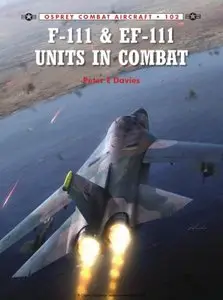 F-111 & EF-111 Units in Combat (Combat Aircraft)