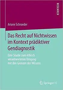 Das Recht auf Nichtwissen im Kontext prädiktiver Gendiagnostik (Repost)