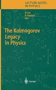 The Kolmogorov legacy in physics: a century of turbulence and complexity