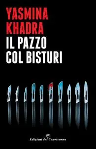 Il pazzo col bisturi - Yasmina Khadra