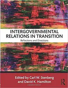 Intergovernmental Relations in Transition: Reflections and Directions