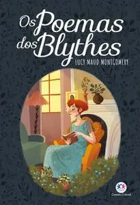 «Os poemas dos Blythes» by Lucy Maud Montgomery