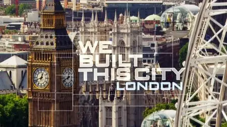 Discovery Channel - We Built This City: London
