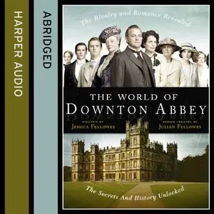 The World of Downton Abbey (Audiobook)