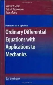 Ordinary Differential Equations with Applications to Mechanics (Mathematics and Its Applications) by Mircea Soare