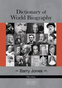 Dictionary of World Biography : Fifth edition by Jones, Barry