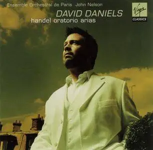David Daniels, John Nelson, Ensemble Orchestre de Paris - George Frideric Handel: Oratorio Arias (2002)