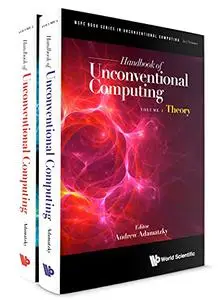 Handbook of Unconventional Computing: Theory / Implementations