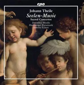 Dorothee Mields, Simone Eckert, Hamburger Ratsmusik - Johann Theile: Seelen-Music (2019)