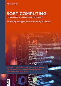 «Soft Computing» by Mangey Ram, Suraj B. Singh