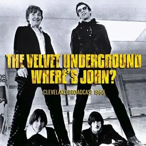 The Velvet Underground - Where's John? (Cleveland Broadcast, 1968) (2021)