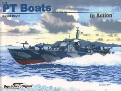 PT Boats in Action (Squadron/Signal Publications 4034)