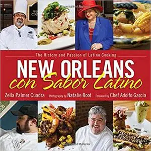 New Orleans con Sabor Latino: The History and Passion of Latino Cooking