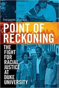 Point of Reckoning: The Fight for Racial Justice at Duke University