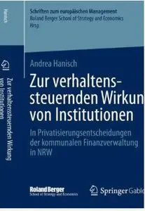 Zur verhaltenssteuernden Wirkung von Institutionen: In Privatisierungsentscheidungen der kommunalen Finanzverwaltung in NRW