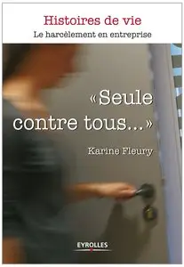 Seule contre tous... Le harcèlement en entreprise
