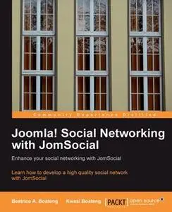 «Joomla! Social Networking with JomSocial» by Beatrice A.Boateng, Kwasi Boateng