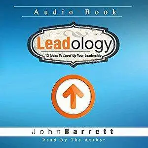 Leadology: 12 Ideas to Level Up Your Leadership [Audiobook]