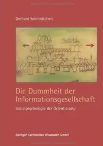 Die Dummheit der Informationsgesellschaft: Sozialpsychologie der Orientierung