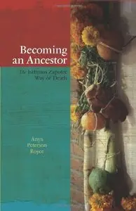 Becoming an Ancestor: The Isthmus Zapotec Way of Death