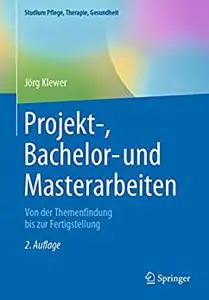 Projekt-, Bachelor- und Masterarbeiten: Von der Themenfindung bis zur Fertigstellung