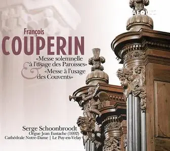 Serge Schoonbroodt - Couperin: Messe solemnelle à l'usage des Paroisses & Messe à l'usage des Couvents (2010)