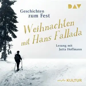 «Weihnachten mit Hans Fallada: Geschichten zum Fest» by Hans Fallada