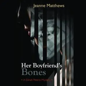 «Her Boyfriend's Bones» by Jeanne Matthews