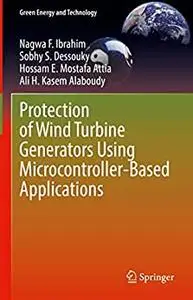 Protection of Wind Turbine Generators Using Microcontroller-Based Applications