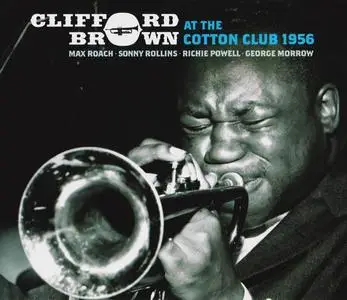 Clifford Brown - At The Cotton Club 1956 [3CD Box Set] (2011)