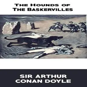 «The Hound of the Baskervilles» by Arthur Conan Doyle