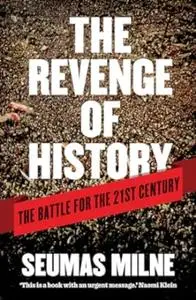 The Revenge of History: The Battle for the 21st Century