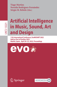 Artificial Intelligence in Music, Sound, Art and Design : 11th International Conference, EvoMUSART 2022