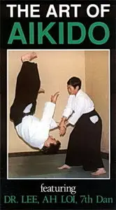 Ah Loi Lee - The Art of Aikido