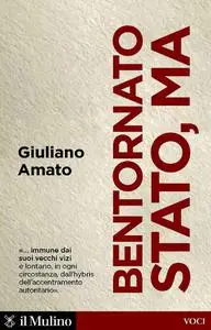 Bentornato Stato, ma - Giuliano Amato