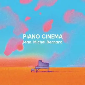 Jean-Michel Bernard - Piano Cinema (2022)