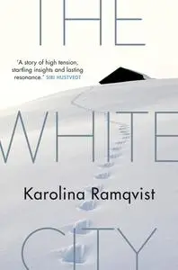 «The White City» by Karolina Ramqvist