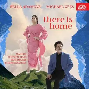 Bella Adamova & Michael Gees - There Is Home (2023) [Official Digital Download 24/192]