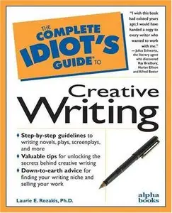 The Complete Idiot's Guide To Creative Writing