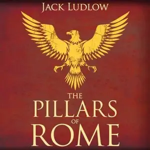 Jack Ludlow - The Pillars of Rome (Audiobook)