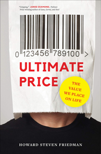 Ultimate Price : The Value We Place on Life