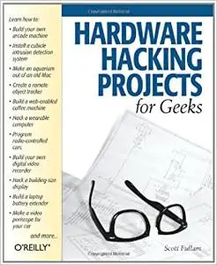 Hardware Hacking Projects for Geeks