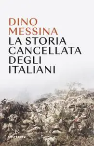 Dino Messina - La storia cancellata degli italiani