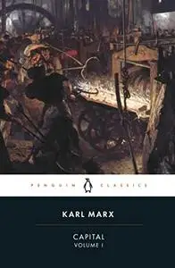 Capital: Volume 1: A Critique of Political Economy