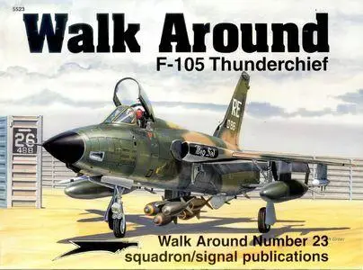 F-105 Thunderchief - Walk Around Number 23 (Squadron/Signal Publications 5523)