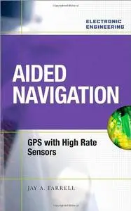 Aided Navigation: GPS with High Rate Sensors (Repost)