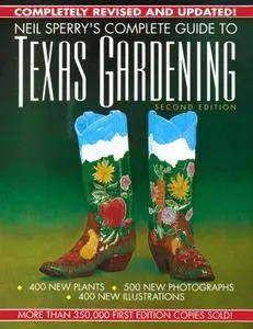 Neil Sperry's Complete Guide to Texas Gardening