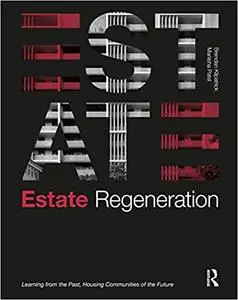 Estate Regeneration: Learning from the Past, Housing Communities of the Future